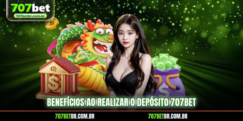 beneficios-ao-realizar-o-deposito-707bet