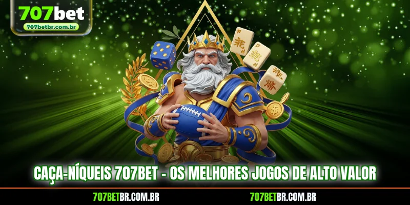 caca-niqueis-707bet-os-melhores-jogos-de-alto-valor