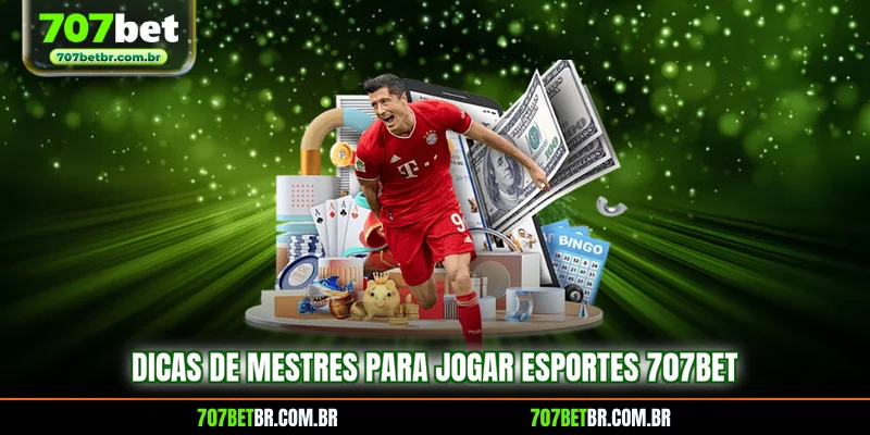 dicas-de-mestres-para-jogar-esportes-707bet