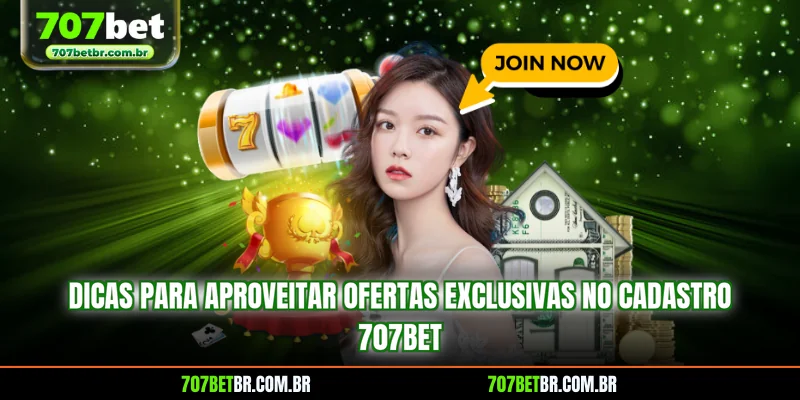 dicas-para-aproveitar-ofertas-exclusivas-no-cadastro-707bet