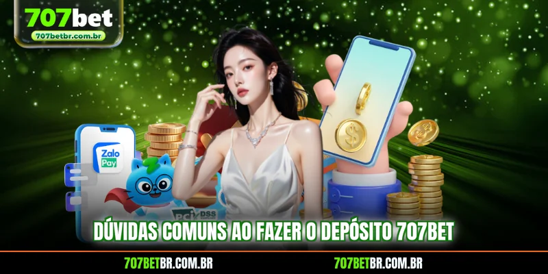 duvidas-comuns-ao-fazer-o-deposito-707bet