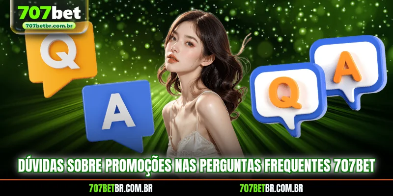 duvidas-sobre-promocoes-nas-perguntas-frequentes-707bet