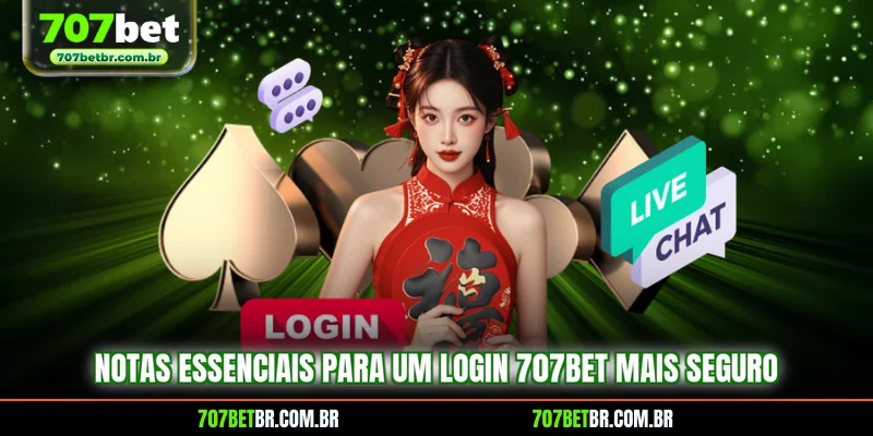 notas-essenciais-para-um-login-707bet-mais-seguro