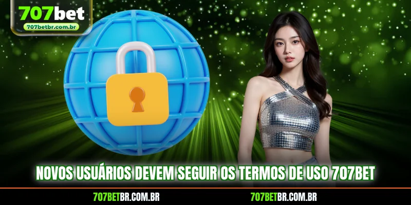 novos-usuarios-devem-seguir-os-termos-de-uso-707bet