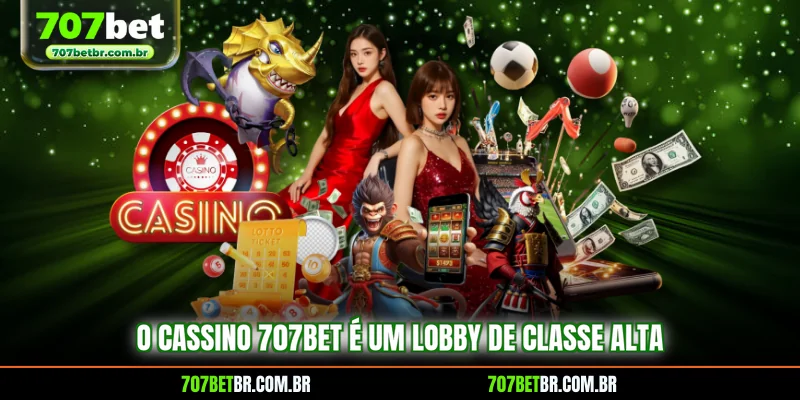 o-cassino-707bet-e-um-lobby-de-classe-alta