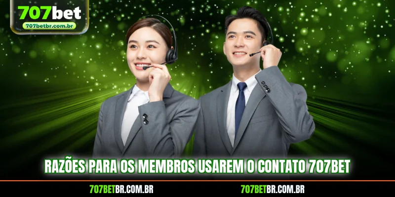 razoes-para-os-membros-usarem-o-contato-707bet