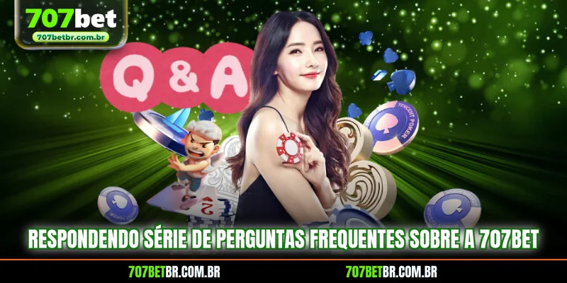 respondendo-serie-de-perguntas-frequentes-sobre-a-707bet