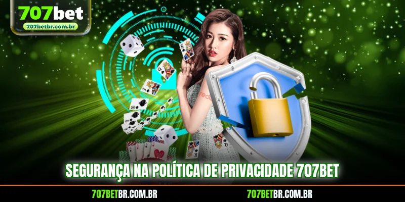 seguranca-na-politica-de-privacidade-707bet